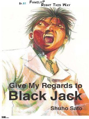 cover image of Give My Regards to Black Jack--Ep.61 Family? Right This Way (English version)